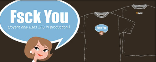 One of the ZFS T-Shirts from Joyent ZFS T-Shirt From Joyent